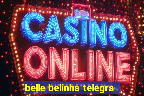 belle belinha telegra